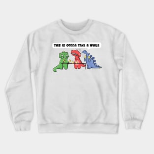 Funny Dinosaur Handbell Practice "This Is Gonna Take A While" Crewneck Sweatshirt